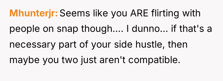 Mhunterjr Seems like you ARE flirting with people on snap...