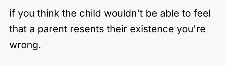 if you think the child wouldn't be able to feel...