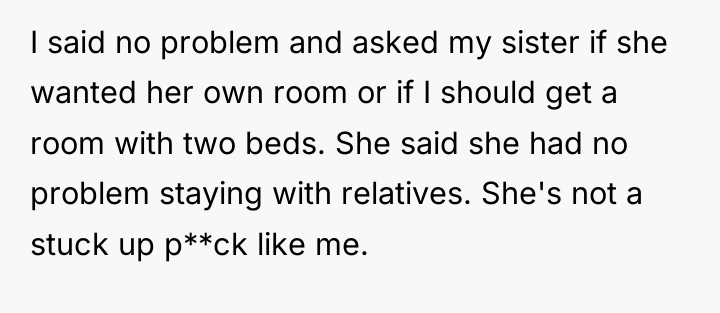 I said no problem and asked my sister if she...