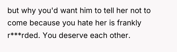 but why you'd want him to tell her not to...