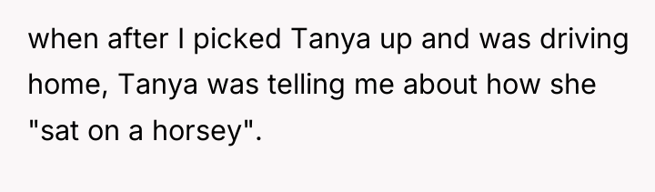 when after I picked Tanya up and was driving home,...