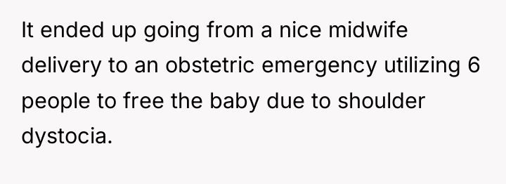 It ended up going from a nice midwife delivery to...