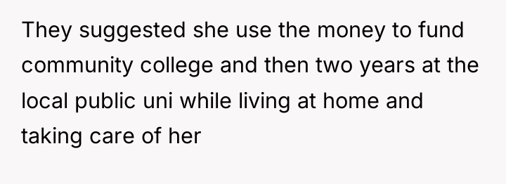They suggested she use the money to fund community college...