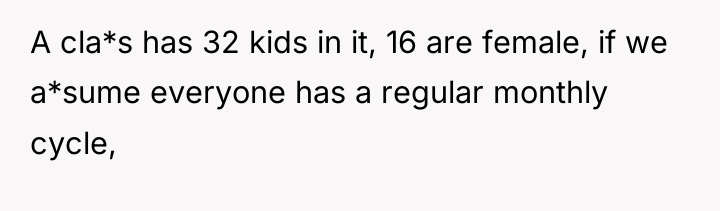 A cla*s has 32 kids in it, 16 are female,...