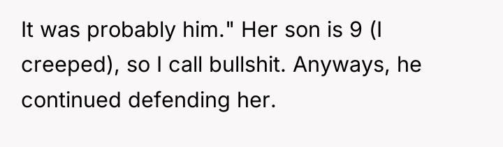 It was probably him." Her son is 9 (I creeped),...