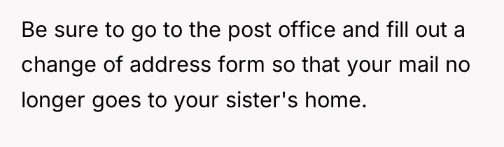 Be sure to go to the post office and fill...