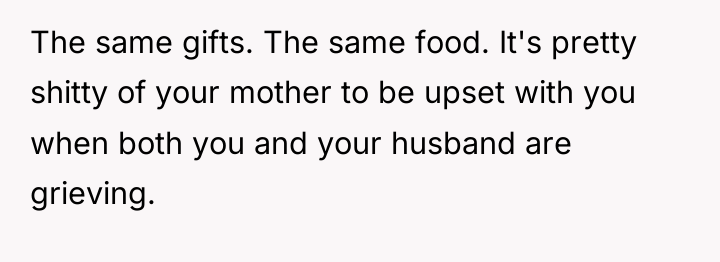 The same gifts. The same food. It's pretty shitty of...