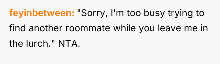 feyinbetween "Sorry, I'm too busy trying to find another roommate...