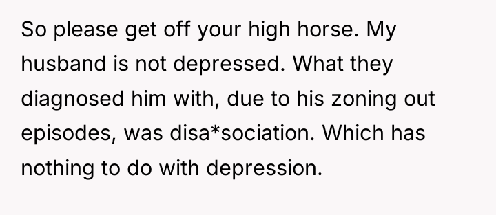 So please get off your high horse. My husband is...