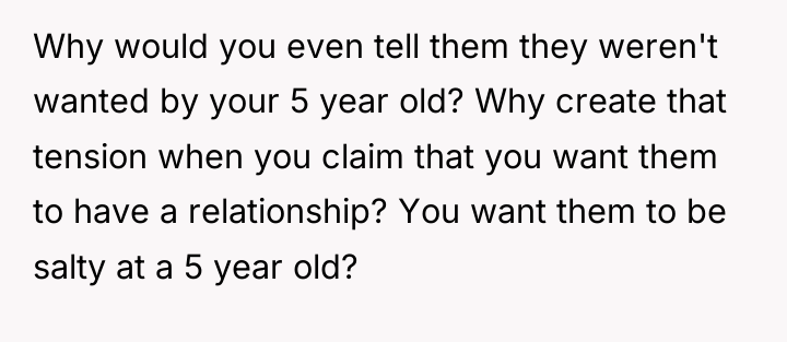 Why would you even tell them they weren't wanted by...