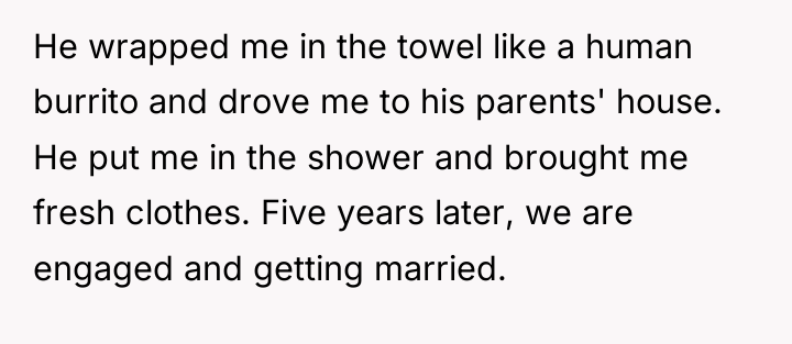 He wrapped me in the towel like a human burrito...