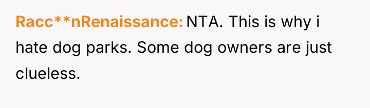 Racc**nRenaissance NTA. This is why i hate dog parks. Some...