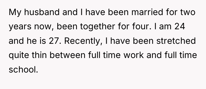 My husband and I have been married for two years...