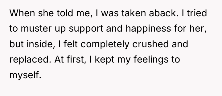 When she told me, I was taken aback. I tried...