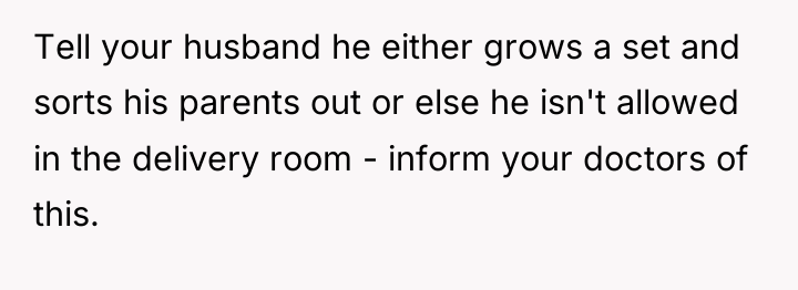 Tell your husband he either grows a set and sorts...