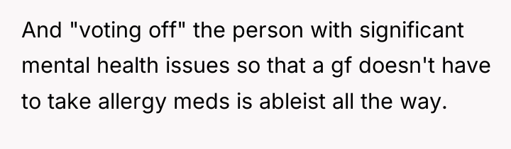 And "voting off" the person with significant mental health issues...