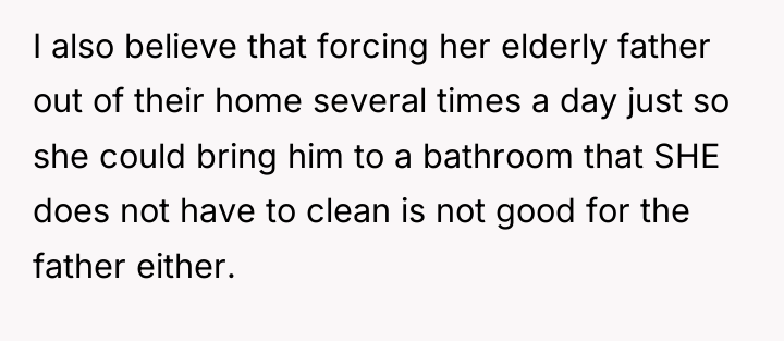 I also believe that forcing her elderly father out of...