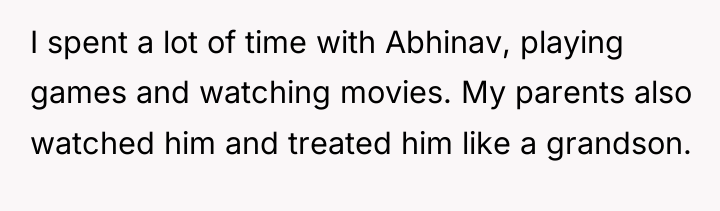I spent a lot of time with Abhinav, playing games...