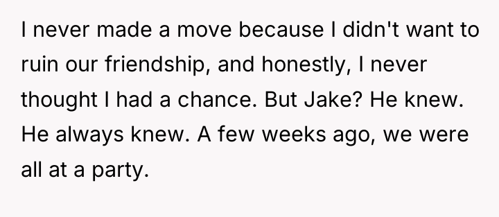 I never made a move because I didn't want to...