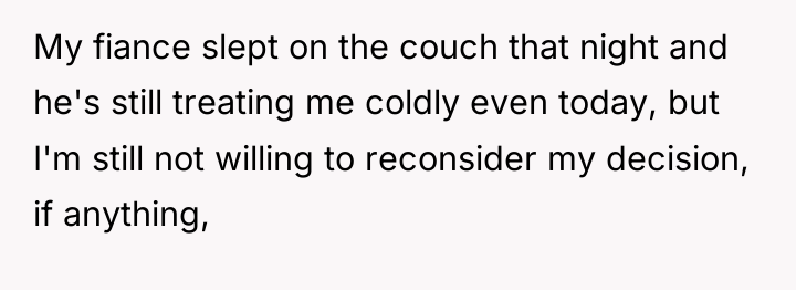My fiance slept on the couch that night and he's...