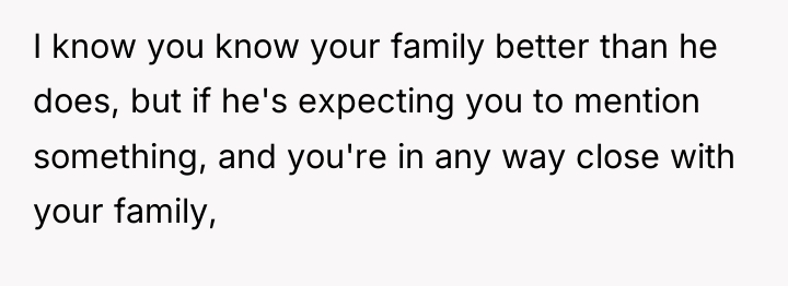 I know you know your family better than he does,...