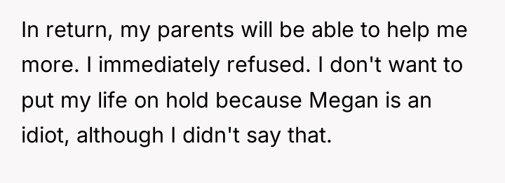 In return, my parents will be able to help me...