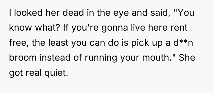 I looked her dead in the eye and said, "You...