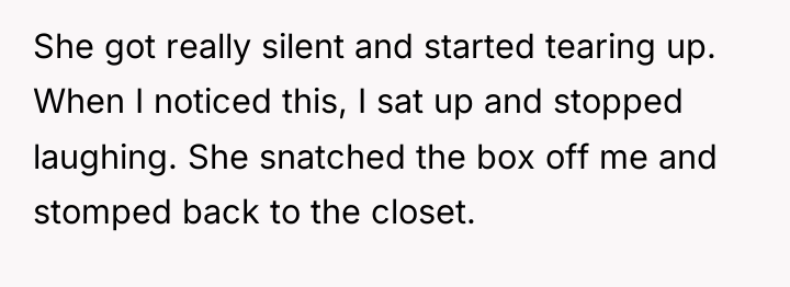 She got really silent and started tearing up. When I...