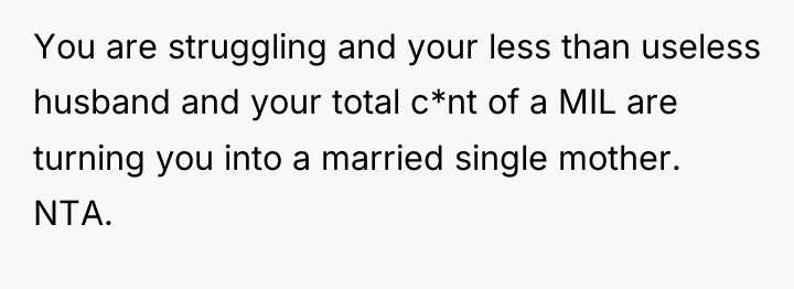 You are struggling and your less than useless husband and...
