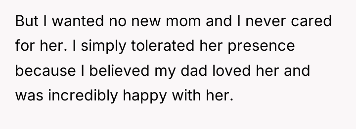 But I wanted no new mom and I never cared...