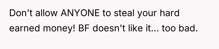 Don't allow ANYONE to steal your hard earned money! BF...