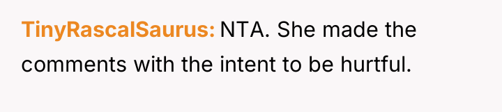 TinyRascalSaurus NTA. She made the comments with the intent to...