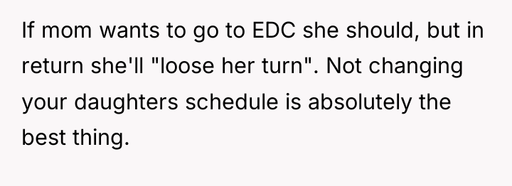 If mom wants to go to EDC she should, but...
