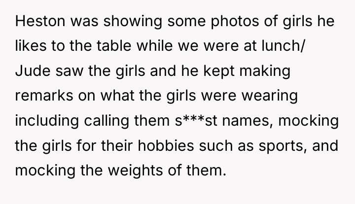 Heston was showing some photos of girls he likes to...