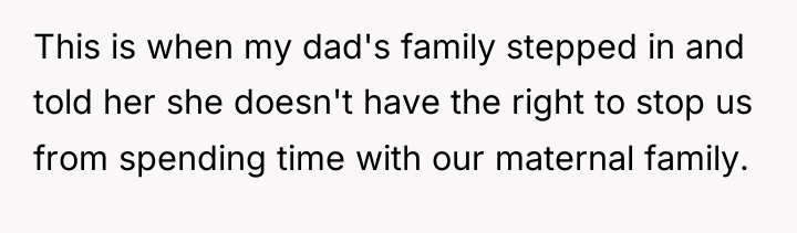 This is when my dad's family stepped in and told...
