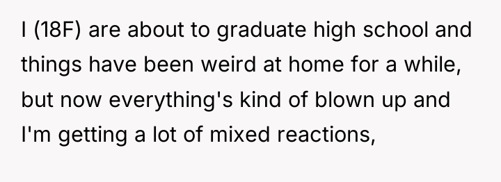 I (18F) are about to graduate high school and things...
