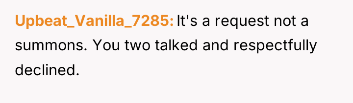 Upbeat_Vanilla_7285 It's a request not a summons. You two talked...