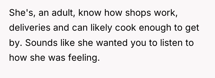 She's, an adult, know how shops work, deliveries and can...
