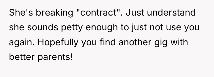 She's breaking "contract". Just understand she sounds petty enough to...