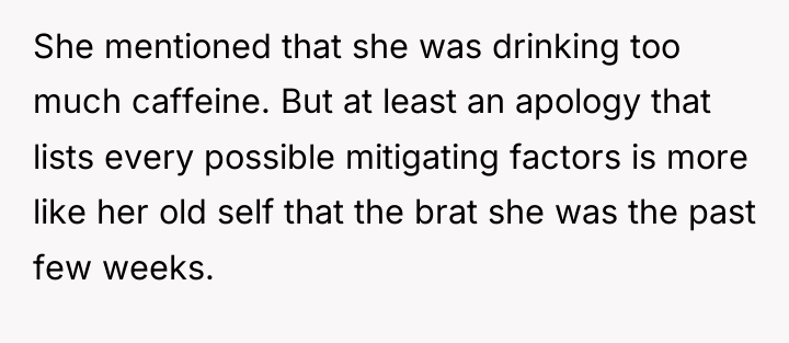 She mentioned that she was drinking too much caffeine. But...