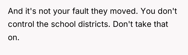And it's not your fault they moved. You don't control...