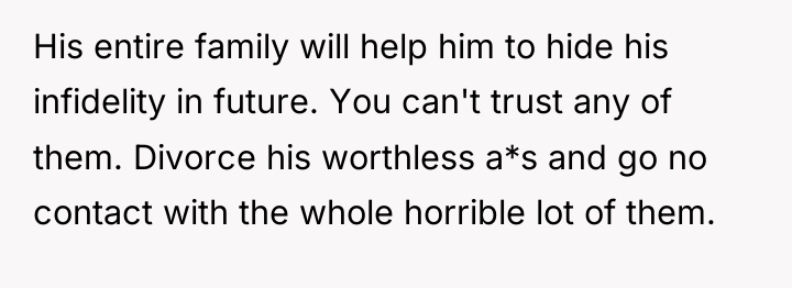His entire family will help him to hide his infidelity...