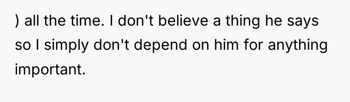 ) all the time. I don't believe a thing he...
