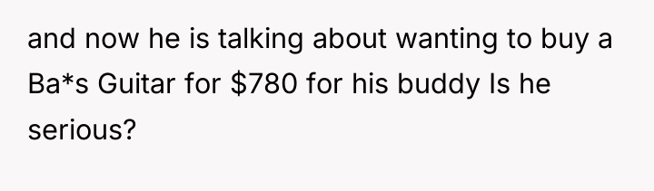 and now he is talking about wanting to buy a...