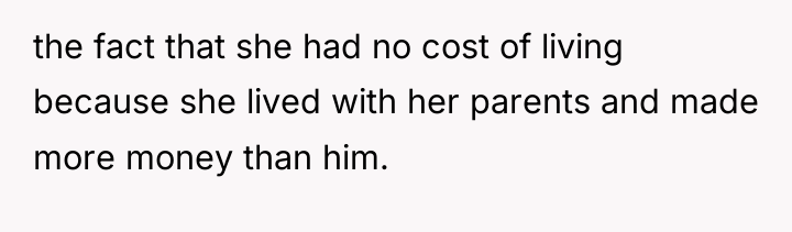 the fact that she had no cost of living because...