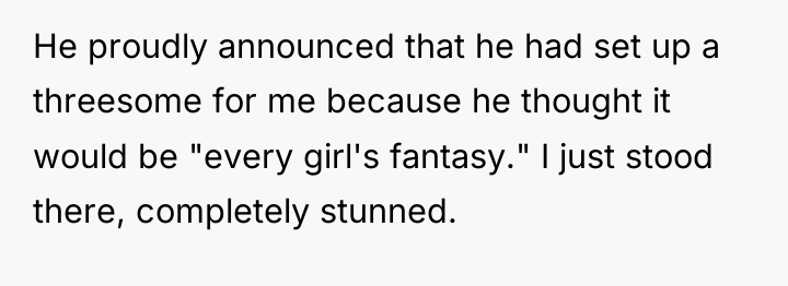 He proudly announced that he had set up a threesome...
