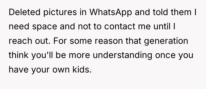 Deleted pictures in WhatsApp and told them I need space...