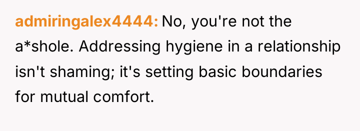 admiringalex4444 No, you're not the a*shole. Addressing hygiene in a...