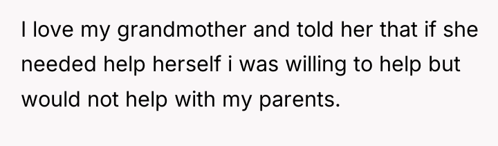 I love my grandmother and told her that if she...