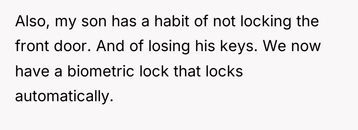 Also, my son has a habit of not locking the...